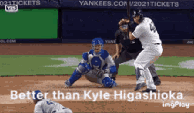 a baseball game with the words better than kyle higashioka in the corner