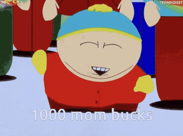a cartoon character says 1000 mom bucks in front of a crowd