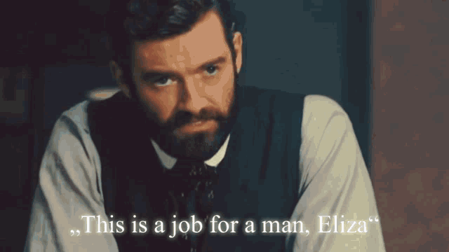 a woman says " this is a job for a man "