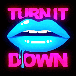 a glowing blue lip with the words turn it down below it