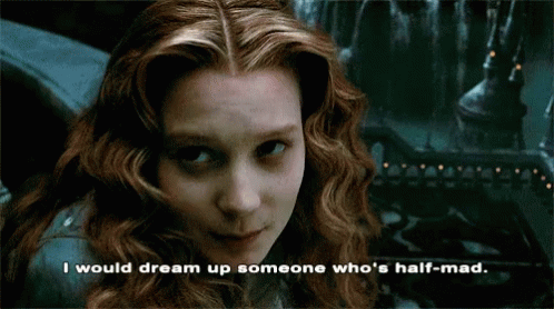 I Would Dream Up Someone Whos Half Mad Alice In Wonderland GIF - I Would Dream Up Someone Whos Half Mad Alice In Wonderland GIFs