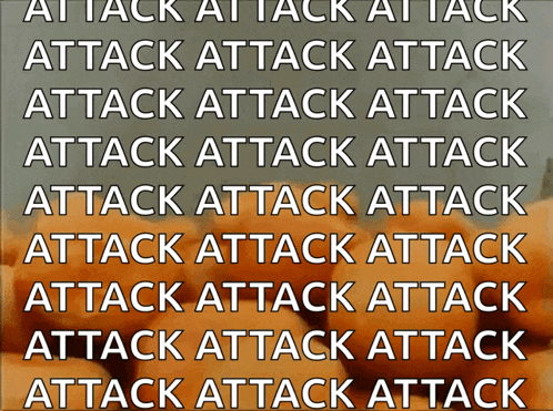 a bunch of french fries with the words attack attack attack attack attack attack attack attack attack attack attack attack attack attack attack attack attack attack attack attack
