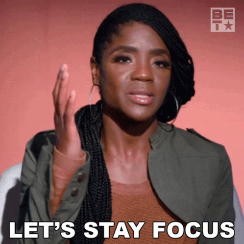Lets Stay Focus The Encore GIF - Lets Stay Focus The Encore Bet The Encore105 GIFs