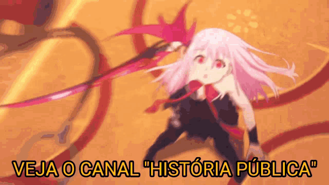 a girl with pink hair and red eyes is holding a sword and the words veja o canal historia publica are above her