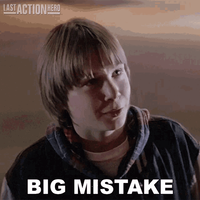 Big Mistake Danny Madigan GIF - Big Mistake Danny Madigan Last Action Hero GIFs