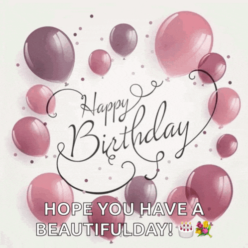 a happy birthday card with pink balloons and the words hope you have a beautiful day