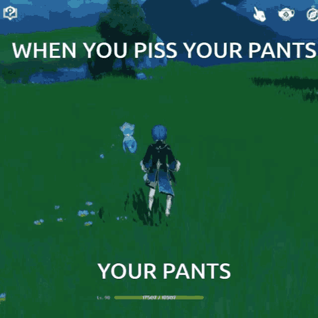 a screenshot of a video game with the words when you piss your pants your pants