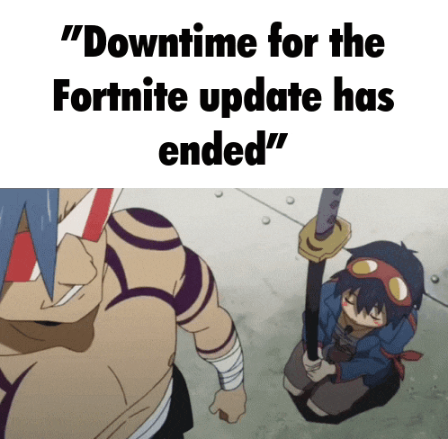 a picture of two anime characters with the words " downtime for the fortnite update has ended " above them