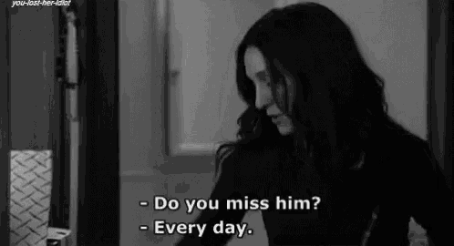 a black and white photo of a woman saying do you miss him every day