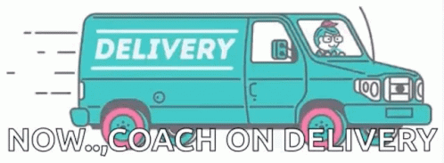 Delivery Now GIF - Delivery Now Coach On Delivery GIFs