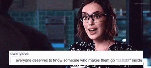 a woman wearing glasses says everyone deserves to know someone who makes them go .