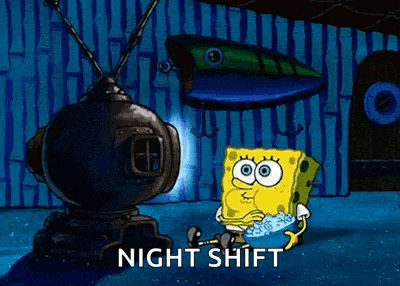 spongebob squarepants is sitting in front of a television and saying night shift .