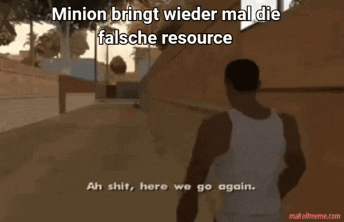 a man in a white tank top is walking down a street with the caption minion bringt wieder mal die falsche resource
