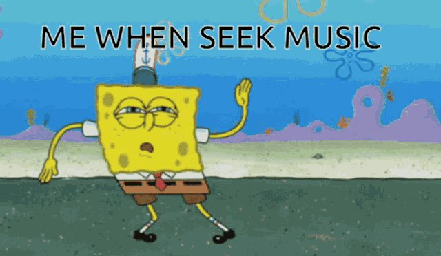 a cartoon of spongebob dancing with the words me when seek music
