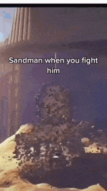 a screenshot of a video game that says sandman when you fight him .