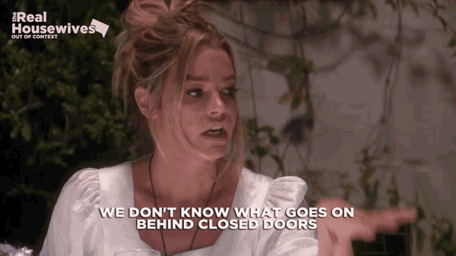 a woman in a white dress says we don t know what goes on behind closed doors