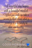 a beautiful day begins with a beautiful mindset . when you work up take a second to think about