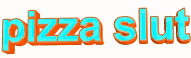 the word pizza slut is written in blue and orange letters