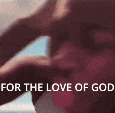 a close up of a person 's face with the words for the love of god