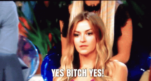 Yes Bitch Bachelor In Paradise GIF