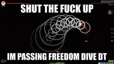 a screenshot of a video game with the words " shut the fuck up im passing freedom dive dt "