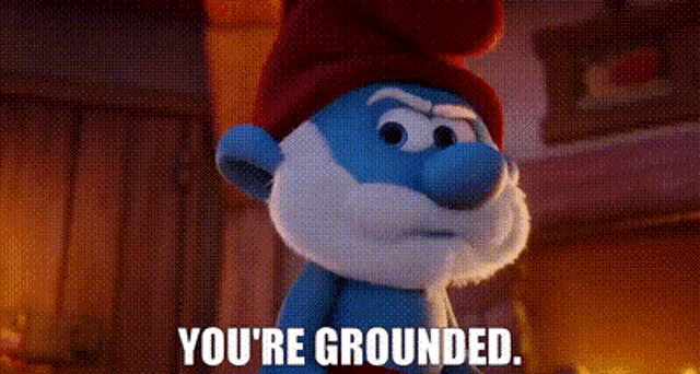 a smurf with a red hat and beard is standing in a room and saying `` you 're grounded . ''