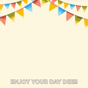 a birthday card with balloons and a gift box with a bow and the words `` enjoy your day dee '' .