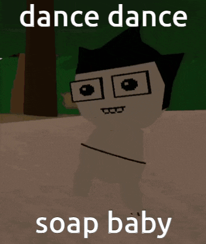 a picture of a cartoon character with the words dance dance soap baby on it