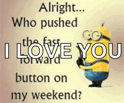 a picture of a minion that says i love you