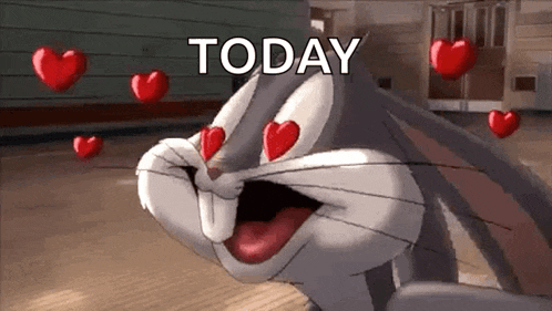 bugs bunny is surrounded by hearts and the word today is on the bottom .
