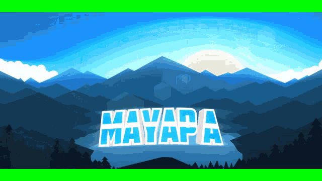 mayapa is displayed on a blue background with mountains in the background