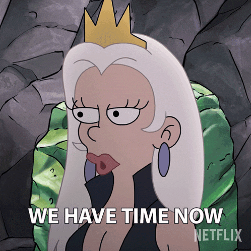 a cartoon woman with a crown on her head says we have time now