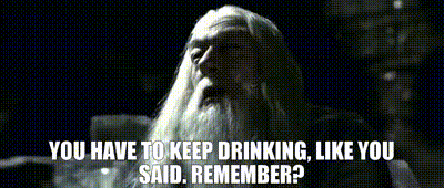 a black and white image of a man with the words " you have to keep drinking like you said remember "