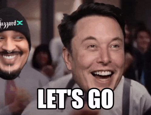 elon musk is smiling with the words let 's go written on his face