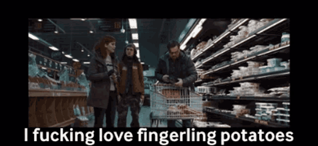 a group of people are shopping in a grocery store and the caption says " i fucking love fingerling potatoes "