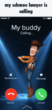 a screen shot of a phone with a woody character on it and the words my schmoe lawyer is calling my buddy calling