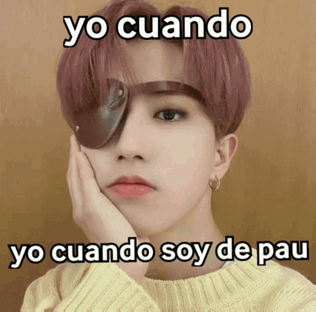 a young man with a bandage on his eye and the words yo cuando yo cuando soy de pau written above him