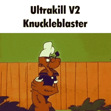 Popeye V2 Ultrakill GIF - Popeye V2 Ultrakill V2 Knuckleblaster GIFs
