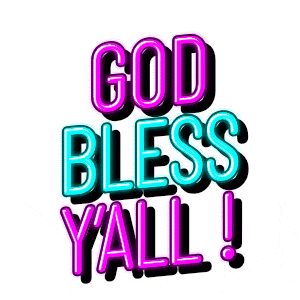 it says `` god bless y'all '' in neon letters on a white background .