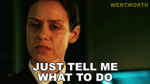 Just Tell Me What To Do Vera Bennett GIF - Just Tell Me What To Do Vera Bennett Wentworth GIFs