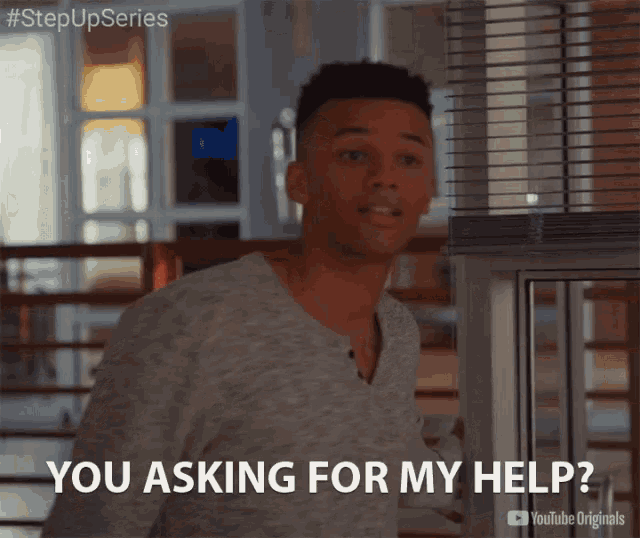 You Asking For My Help Need My Help GIF