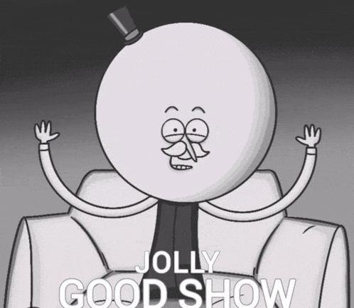 a cartoon character is sitting in a chair with the words jolly good show on the bottom