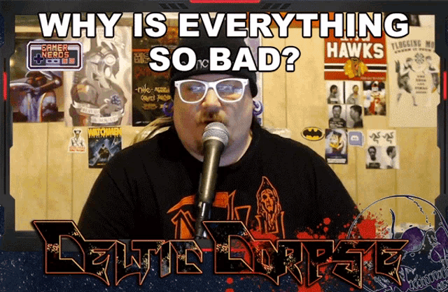 Why Is Everything So Bad Celticcorpse GIF - Why Is Everything So Bad Celticcorpse Why Does Everything Suck GIFs
