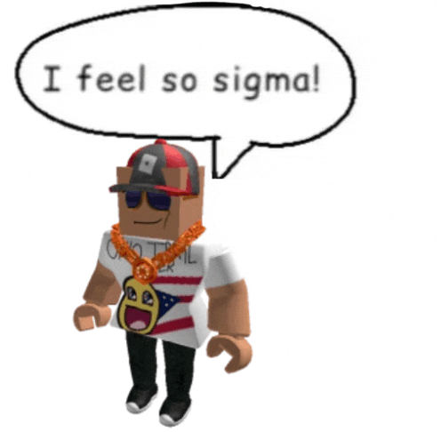 a cartoon character says i feel so sigma in a speech bubble