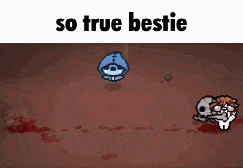 The Binding Of Isaac So True Bestie GIF - The Binding Of Isaac So True Bestie Tboi GIFs