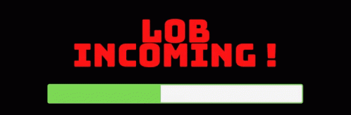 Lob Lobincoming GIF - Lob Lobincoming GIFs