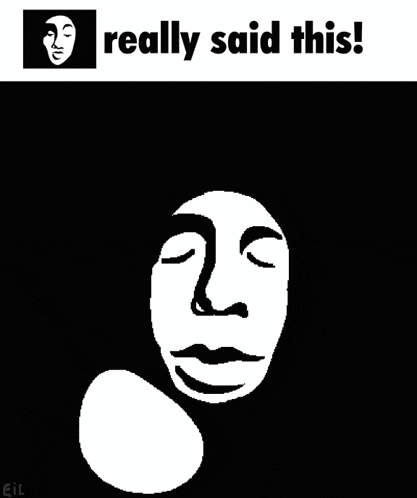 a black and white drawing of a smiling face with the words really said this below it