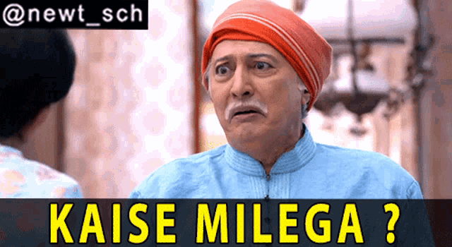 a man wearing an orange hat and a blue shirt with the words kaise milega written below him