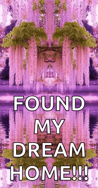 a poster that says " found my dream home "