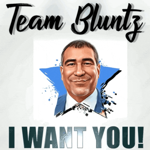 a poster that says team bluntz i want you with a picture of a man